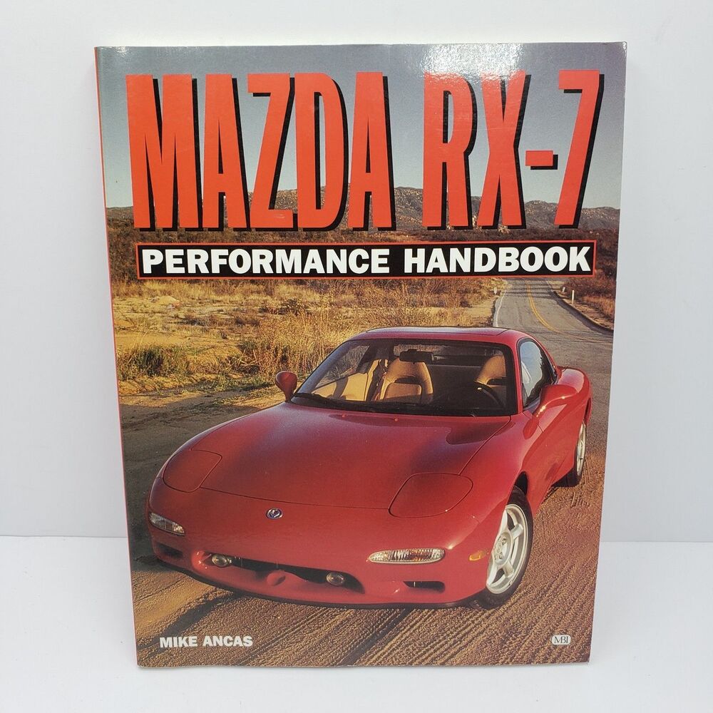 Mazda RX-7 Performance Handbook by Mike Ancas (2000, Trade Paperback)